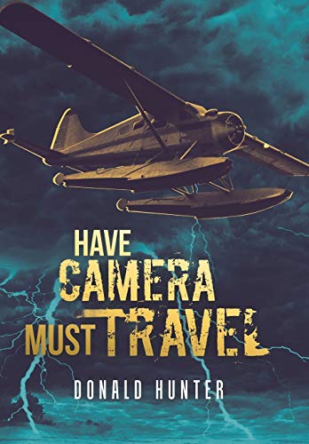 Stock image for Have Camera, Must Travel for sale by WorldofBooks