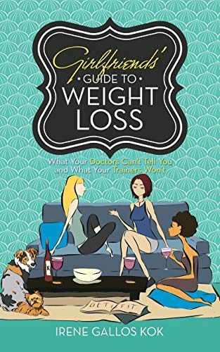 Beispielbild fr Girlfriends' Guide to Weight Loss: What Your Doctors Can't Tell You and What Your Trainers Won't zum Verkauf von ThriftBooks-Atlanta