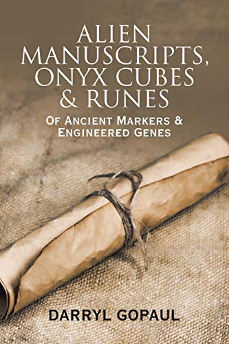 Stock image for ALIEN MANUSCRIPTS, ONYX CUBES & RUNES: Of Ancient Markers & Engineered Genes for sale by Lucky's Textbooks