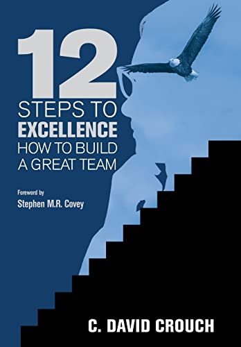 Beispielbild fr 12 Steps to Excellence: How to Build a Great Team zum Verkauf von Books From California