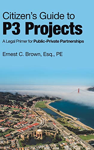 Beispielbild fr Citizen's Guide to P3 Projects : A Legal Primer for Public-Private Partnerships zum Verkauf von Buchpark