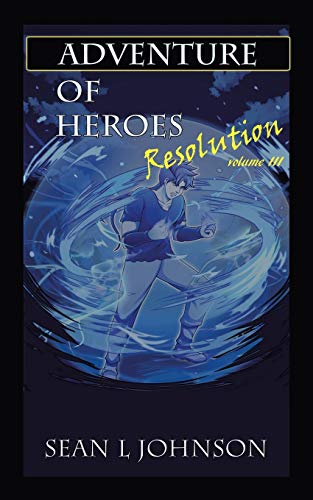 Beispielbild fr Adventure of Heroes : Resolution Volume Iii zum Verkauf von Buchpark