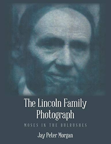 Beispielbild fr The Lincoln Family Photograph : Moses in the Bulrushes zum Verkauf von Buchpark