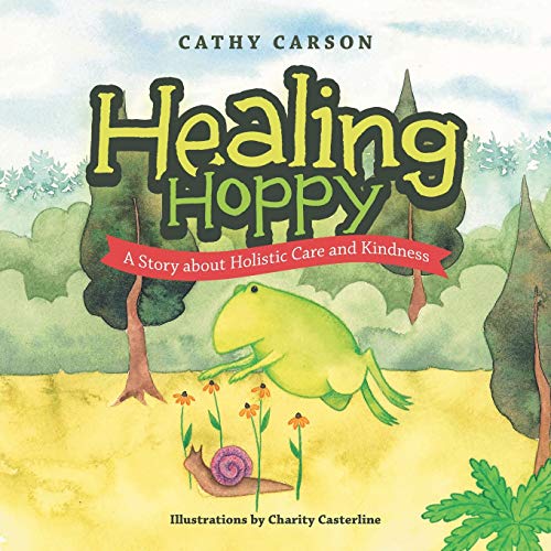 Stock image for Healing Hoppy : A Story About Holistic Care and Kindness for sale by GreatBookPrices