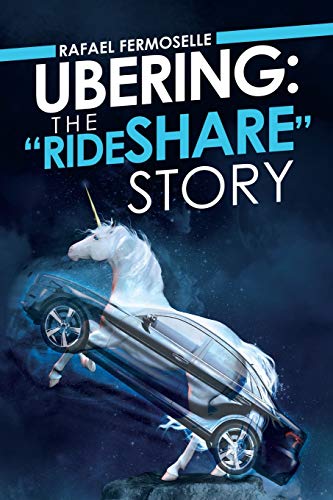 Stock image for UBERING: THE ?RIDESHARE? STORY for sale by Lucky's Textbooks