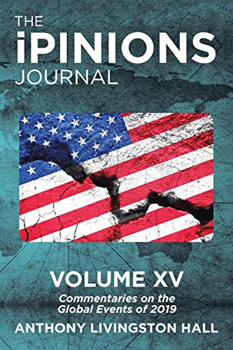 Stock image for The iPINIONS Journal: Commentaries on the Global Events of 2019?Volume XV for sale by Lucky's Textbooks