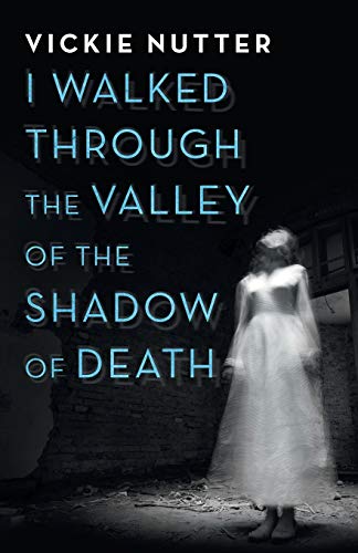 Beispielbild fr I Walked Through the Valley of the Shadow of Death zum Verkauf von Books From California