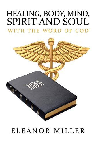 Imagen de archivo de Healing, Body, Mind, Spirit and Soul: With the Word of God a la venta por Books From California