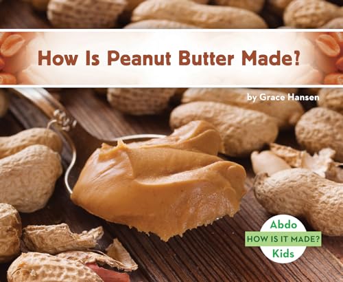 Imagen de archivo de How Is Peanut Butter Made? a la venta por ThriftBooks-Dallas