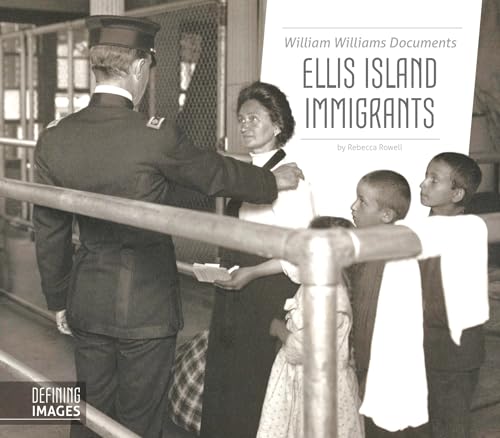 Imagen de archivo de William Williams Documents Ellis Island Immigrants (Defining Images) a la venta por More Than Words