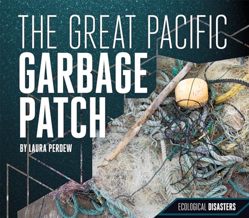 Imagen de archivo de The Great Pacific Garbage Patch (Ecological Disasters) a la venta por More Than Words