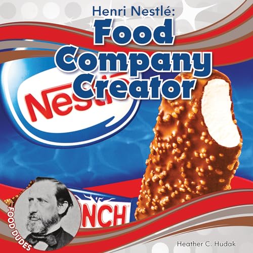 Beispielbild fr Henri Nestl : Food Company Creator zum Verkauf von Better World Books