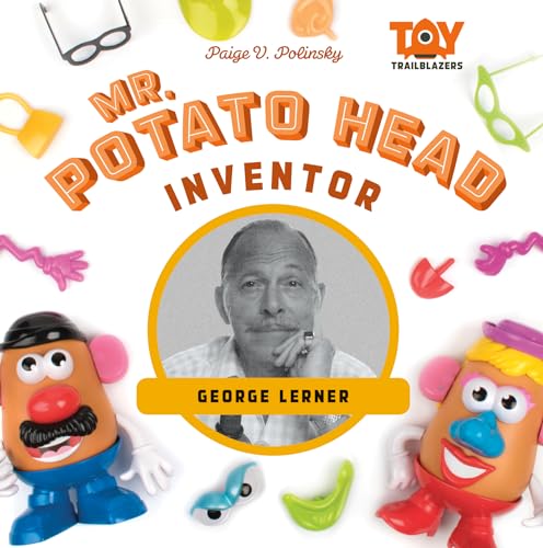Stock image for Mr. Potato Head Inventor: George Lerner (Toy Trailblazers) for sale by Friends of Johnson County Library