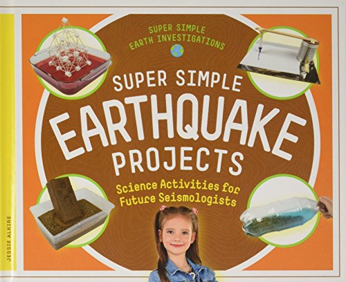 9781532112362: Super Simple Earthquake Projects: Science Activities for Future Seismologists (Super Simple Earth Investigations)