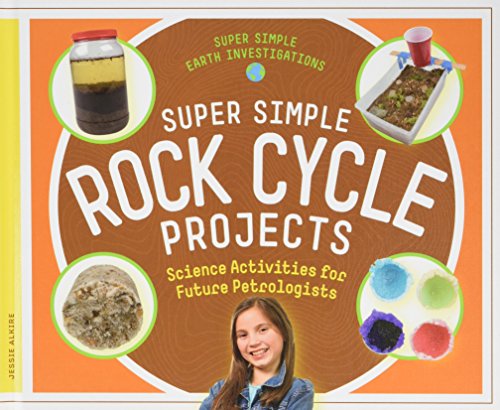 Beispielbild fr Super Simple Rock Cycle Projects : Science Activities for Future Petrologists zum Verkauf von Better World Books