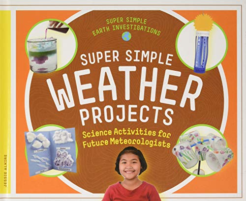 Beispielbild fr Super Simple Weather Projects : Science Activities for Future Meteorologists zum Verkauf von Better World Books