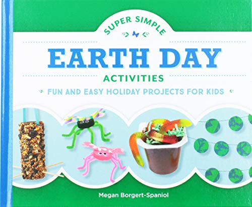 Imagen de archivo de Super Simple Earth Day Activities: Fun and Easy Holiday Projects for Kids (Super Simple Holidays) a la venta por St Vincent de Paul of Lane County