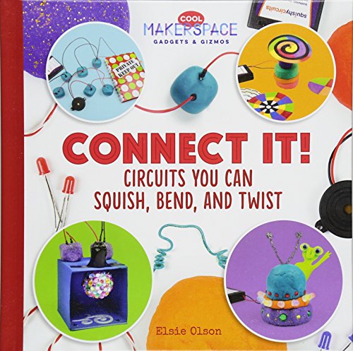 Stock image for Connect It! Circuits You Can Squish, Bend, and Twist for sale by Better World Books