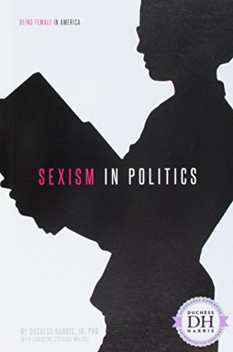 Imagen de archivo de Sexism in Politics (Being Female in America) a la venta por HPB-Red