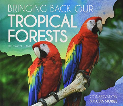 9781532113161: Bringing Back Our Tropical Forests (Conservation Success Stories)