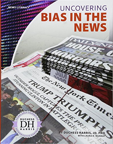 9781532113901: Uncovering Bias in the News (News Literacy)