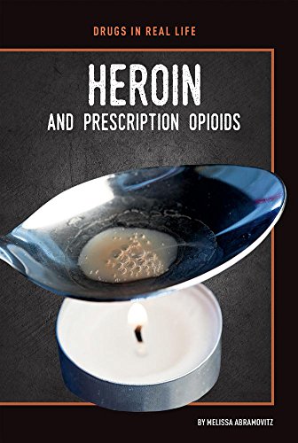 Stock image for Heroin and Prescription Opioids (Drugs in Real Life) for sale by Irish Booksellers