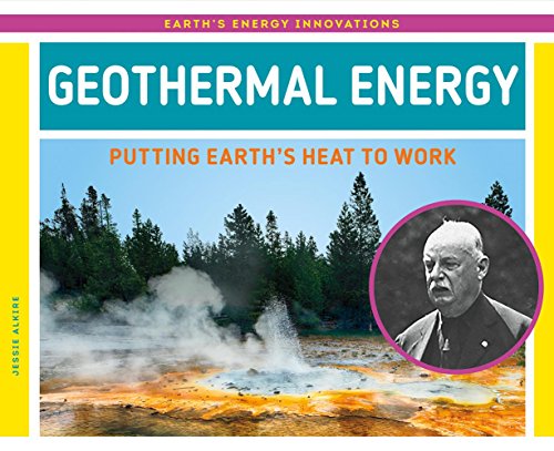9781532115714: Geothermal Energy: Putting Earth's Heat to Work (Earth's Energy Innovations)