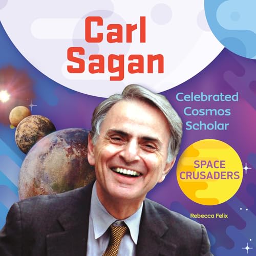 Stock image for Carl Sagan: Celebrated Cosmos Scholar (Space Crusaders) for sale by SecondSale