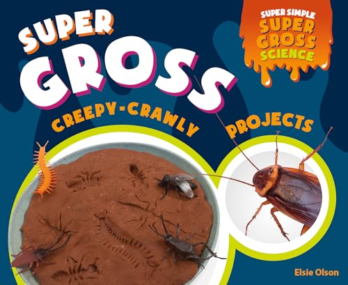 Beispielbild fr Super Gross Creepy-Crawly Projects zum Verkauf von Better World Books