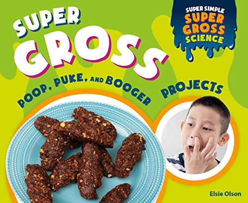 Beispielbild fr Super Gross Poop, Puke, and Booger Projects zum Verkauf von Blackwell's