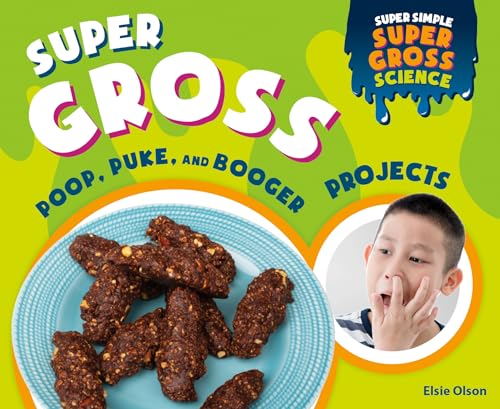 Stock image for Super Gross Poop, Puke, and Booger Projects for sale by Blackwell's