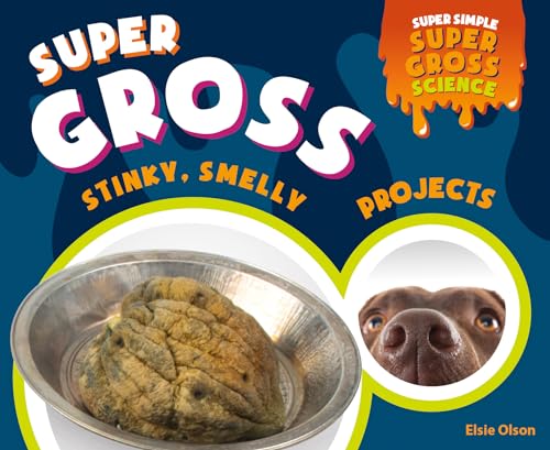 9781532117343: Super Gross Stinky, Smelly Projects
