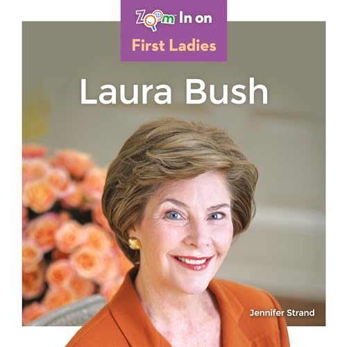 9781532120152: Laura Bush (Zoom In On First Ladies)