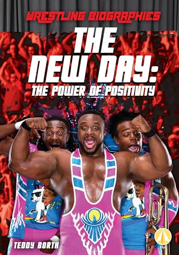9781532121104: The New Day: The Power of Positivity (Wrestling Biographies)
