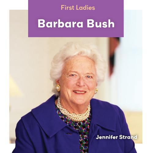 Beispielbild fr Barbara Bush (First Ladies (Launch!)) zum Verkauf von WorldofBooks