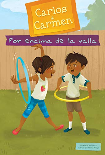 Stock image for Por Encima de la Valla (Over the Fence) (Carlos & Carmen (Spanish Version) (Calico Kid)) for sale by AwesomeBooks