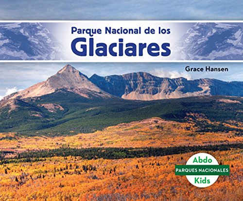 Stock image for Parque Nacional de Los Glaciares (Glacier National Park) for sale by Better World Books