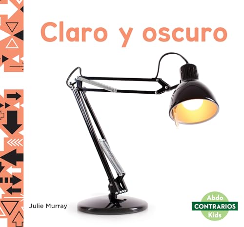 Beispielbild fr Claro Y Oscuro (Light and Dark) (Contrarios (Opposites)) zum Verkauf von medimops