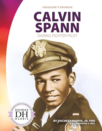 Imagen de archivo de Calvin Spann: Daring Fighter Pilot (Freedom's Promise) a la venta por More Than Words