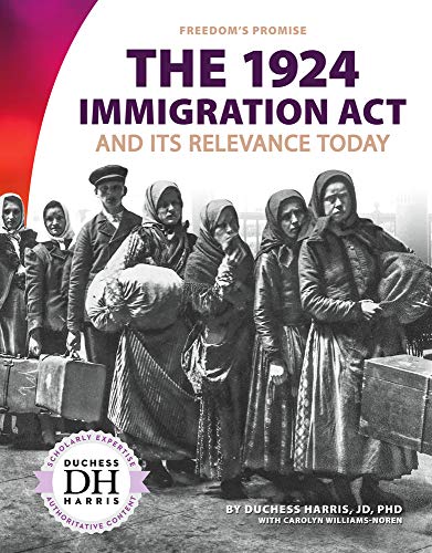 Stock image for The 1924 Immigration ACT and Its Relevance Today for sale by ThriftBooks-Dallas