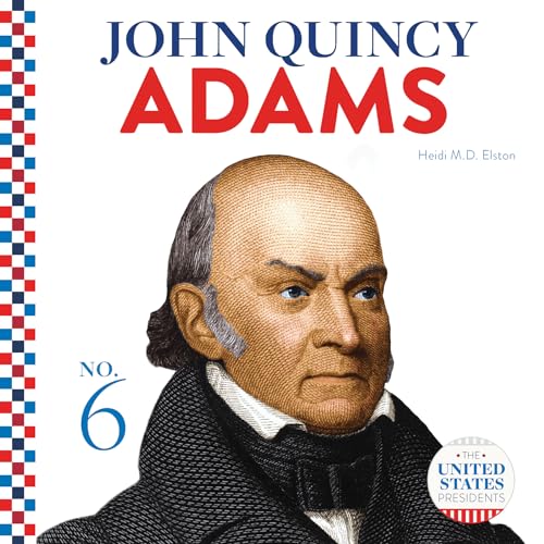 9781532193385: John Quincy Adams (United States Presidents)