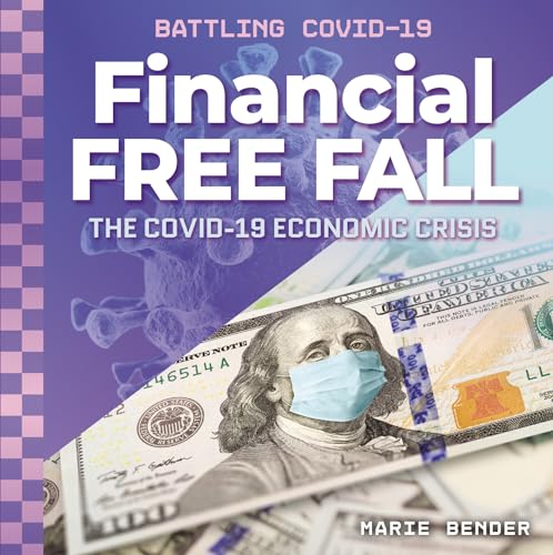 9781532194276: Financial Free Fall: The Covid-19 Economic Crisis (Battling Covid-19)