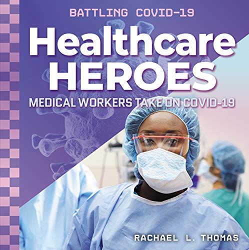 Stock image for Healthcare Heroes: Medical Workers Take on Covid-19 for sale by ThriftBooks-Atlanta