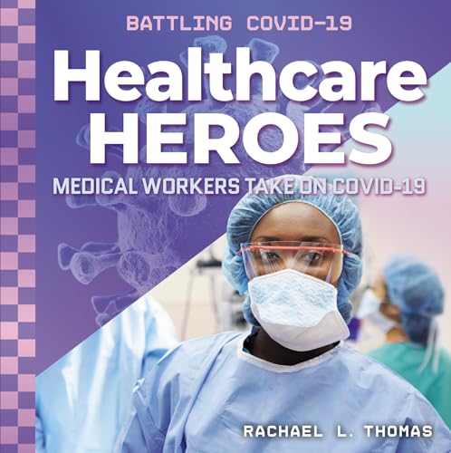 Stock image for Healthcare Heroes: Medical Workers Take on Covid-19 for sale by ThriftBooks-Atlanta