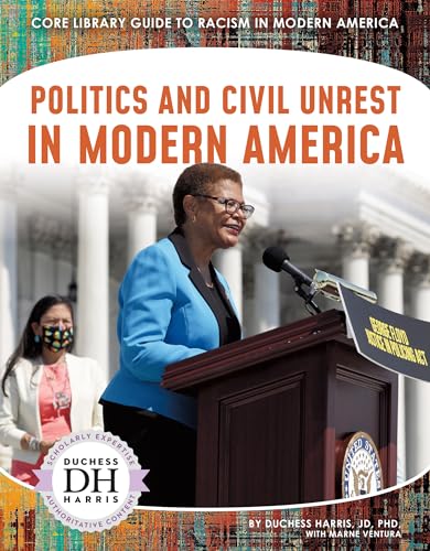 Stock image for Politics and Civil Unrest in Modern America (Core Library Guide to Racism in Modern America) for sale by Housing Works Online Bookstore