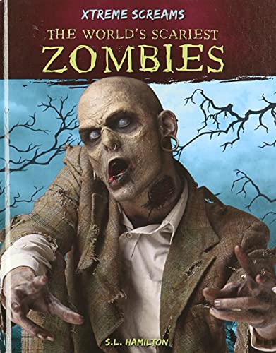 Stock image for The World's Scariest Zombies (Xtreme Screams) for sale by Housing Works Online Bookstore