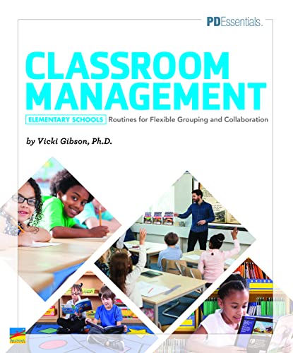 Stock image for Classroom Management | Elementary Schools Routines for Flexible Grouping and Collaboration| Professional Development Book for Educators | Grade Level K-5 for sale by Idaho Youth Ranch Books