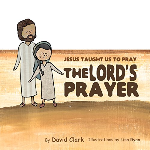 Beispielbild fr Jesus Taught Us to Pray the Lord's Prayer zum Verkauf von Goodwill