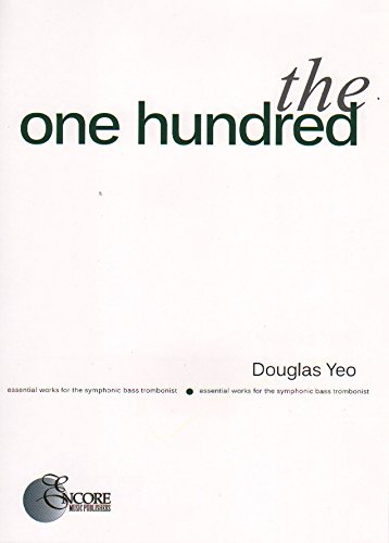 Imagen de archivo de The One Hundred - Essential Works for the Symphonic Bass Trombonist a la venta por GF Books, Inc.