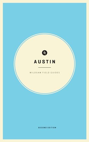 Imagen de archivo de Wildsam Field Guides: Austin (American City Guide Series) a la venta por HPB-Diamond